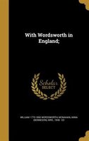 With Wordsworth in England;