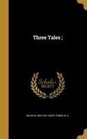 Three Tales ;