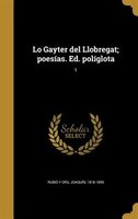 Lo Gayter del Llobregat; poesías. Ed. políglota; 1