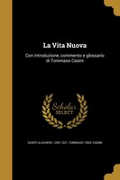 La Vita Nuova: Con introduzione, commento e glossario di Tommaso Casini