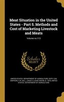 Meat Situation in the United States - Part 5. Methods and Cost of Marketing Livestock and Meats; Volume no.113