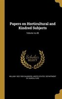 Papers on Horticultural and Kindred Subjects; Volume no.48