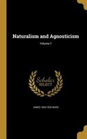 Naturalism and Agnosticism; Volume 1