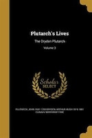 Plutarch's Lives: The Dryden Plutarch; Volume 3