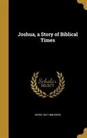 Joshua, a Story of Biblical Times