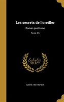 Les secrets de l'oreiller: Roman posthume; Tome 4-5