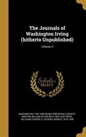 The Journals of Washington Irving (hitherto Unpublished); Volume 3