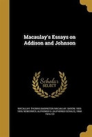 Macaulay's Essays on Addison and Johnson