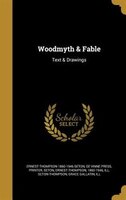 Woodmyth & Fable: Text & Drawings