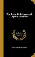 The Scientific Evidences of Organic Evolution