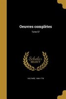 Oeuvres complètes; Tome 57