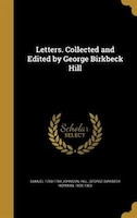 Letters. Collected and Edited by George Birkbeck Hill