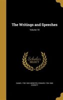 The Writings and Speeches; Volume 18