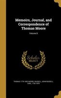 Memoirs, Journal, and Correspondence of Thomas Moore; Volume 8