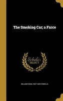 The Smoking Car; a Farce