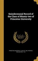 Quindecennial Record of the Class of Ninety-two of Princeton University
