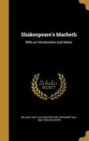 Shakespeare's Macbeth: With an Introduction and Notes