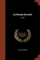 La femme du mort; Tome I