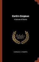 Earth's Enigmas: A Volume of Stories