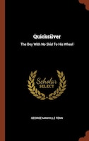 Quicksilver: The Boy With No Skid To His Wheel