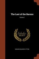 The Last of the Barons; Volume 1