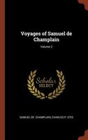 Voyages of Samuel de Champlain; Volume 2