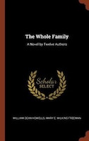 The Whole Family: A Novel by Twelve Authors