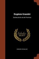 Eugénie Grandet: Scènes de la vie de Province