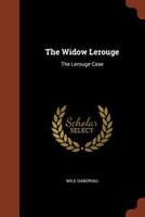 The Widow Lerouge: The Lerouge Case