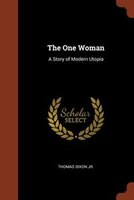 The One Woman: A Story of Modern Utopia