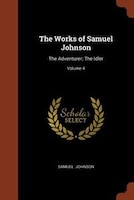 The Works of Samuel Johnson: The Adventurer; The Idler; Volume 4