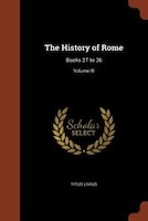 The History of Rome: Books 27 to 36; Volume III