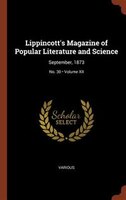Lippincott's Magazine of Popular Literature and Science: September, 1873; Volume XII; No. 30