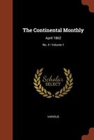 The Continental Monthly: April 1862; Volume 1; No. 4