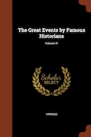 The Great Events by Famous Historians; Volume IV