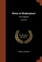 Notes to Shakespeare: The Tragedies; Volume III