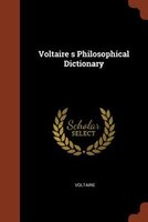 Voltaire s Philosophical Dictionary