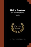 Modern Eloquence: After-Dinner Speeches E-O; Volume II