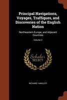 Principal Navigations, Voyages, Traffiques, and Discoveries of the English Nation: Northeastern Europe, and Adjacent Countries; Vo