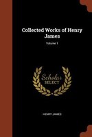 Collected Works of Henry James; Volume 1