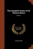 The Complete Poems of Sir Thomas Moore; Volume 1