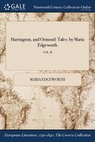 Harrington, and Ormond: Tales: by Maria Edgeworth; VOL. II