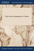 Chefs-Doeuvre dramatiques de Voltaire