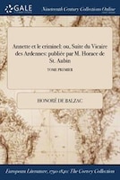 Annette et le criminel: ou, Suite du Vicaire des Ardennes: publiée par M. Horace de St. Aubin; TOME PREMIER