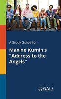 A Study Guide for Maxine Kumin's "Address to the Angels"