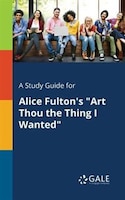 A Study Guide for Alice Fulton's "Art Thou the Thing I Wanted"