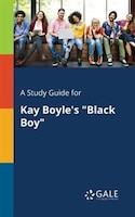 A Study Guide for Kay Boyle's "Black Boy"