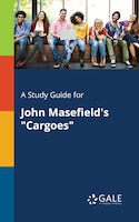 A Study Guide for John Masefield's "Cargoes"