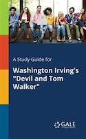 A Study Guide for Washington Irving's "Devil and Tom Walker"