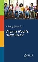 A Study Guide for Virginia Woolf's "New Dress"